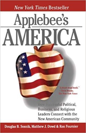 Applebee’s America: How Successful Political, Business, and Religious Leaders Connect with the New American Community