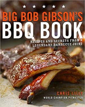 Big Bob Gibson’s BBQ Book