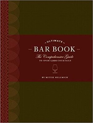 The Ultimate Bar Book — The bartender’s bible and a James Beard nominee for the best Wine and Spirit book, 2008