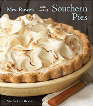 Mrs. Rowe’s Little Book of Southern Pies